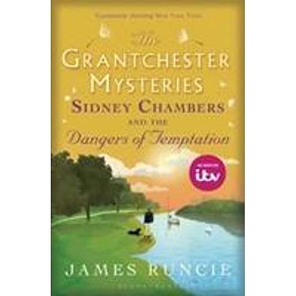 The Grantchester Mysteries - Sidney Chambers and The Dangers of Temptation, James Runcie