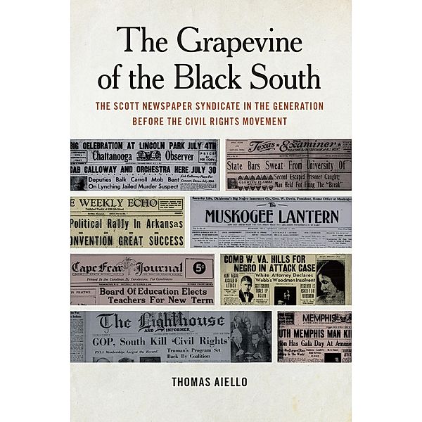 The Grapevine of the Black South / Print Culture in the South Ser., Thomas Aiello