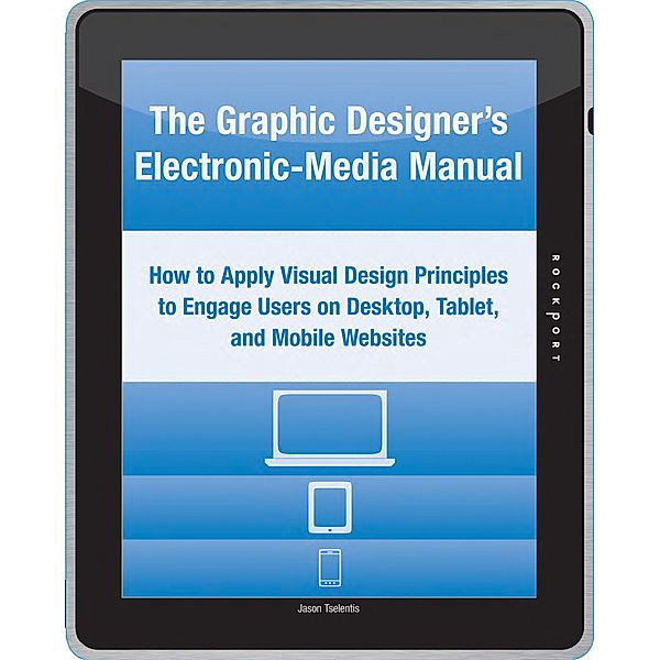 The Graphic Designer's Electronic-Media Manual, Jason Tselentis