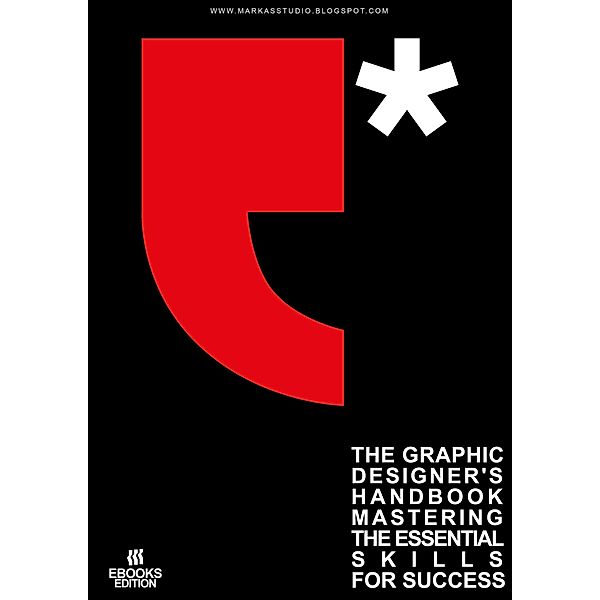 The Graphic Designer's Handbook Mastering the Essential Skills for Success (Design & Technology, #2) / Design & Technology, Markas