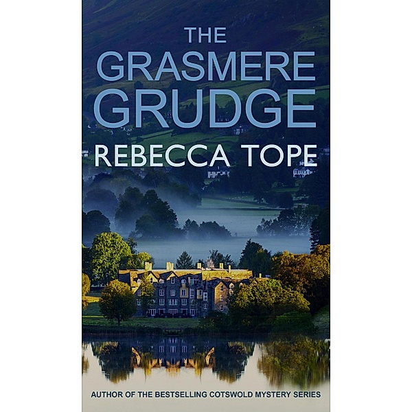 The Grasmere Grudge / Lake District Mysteries Bd.8, Rebecca Tope