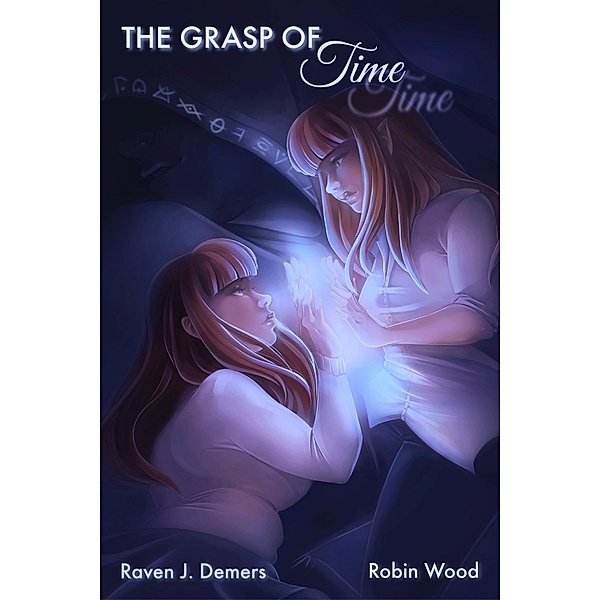 The Grasp of Time (Amakai, #1) / Amakai, Raven J. Demers, Robin Wood