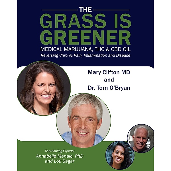 THE GRASS IS GREENER Medical Marijuana, THC & CBD OIL, Mary Clifton, Tom O'Bryan