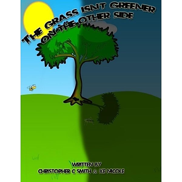 The Grass Isn't Greener on the Other Side, Ke Nicole, Christopher C Smith