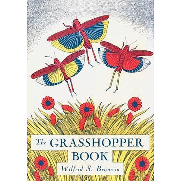 The Grasshopper Book, Wilfrid Swancourt Bronson