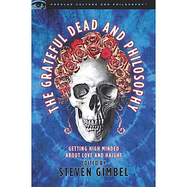 The Grateful Dead and Philosophy / Popular Culture and Philosophy, Steve Gimbel