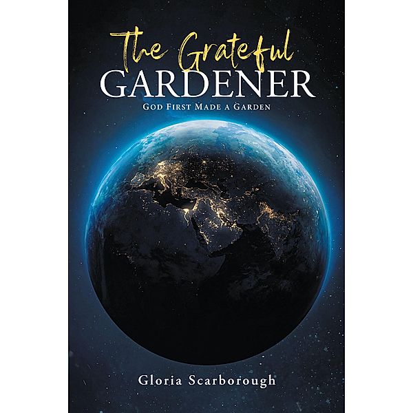 The Grateful Gardener, Gloria Scarborough