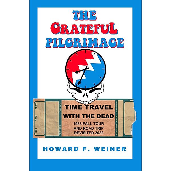 The Grateful Pilgrimage, Howard Weiner