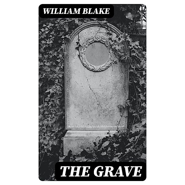 The Grave, William Blake