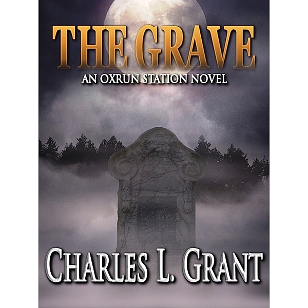 The Grave: An Oxrun Station Novel, Charles L. Grant