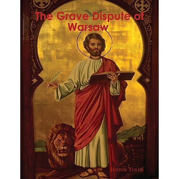 The Grave Dispute of Warsaw, Justin Tully