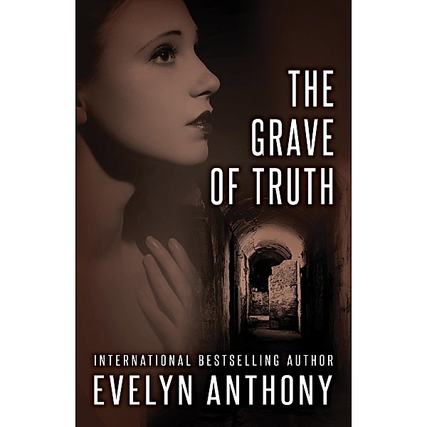 The Grave of Truth, Evelyn Anthony