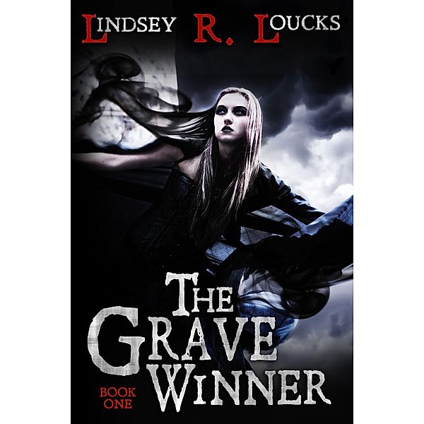 The Grave Winner / The Grave Winner, Lindsey R. Loucks