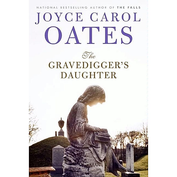 The Gravedigger's Daughter, Joyce Carol Oates