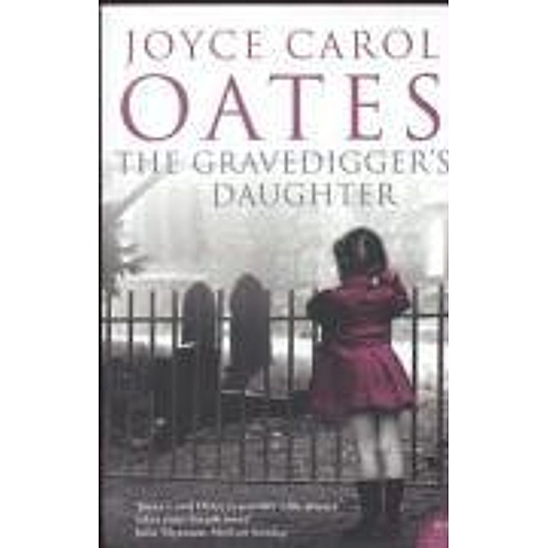 The Gravedigger's Daughter, Joyce Carol Oates