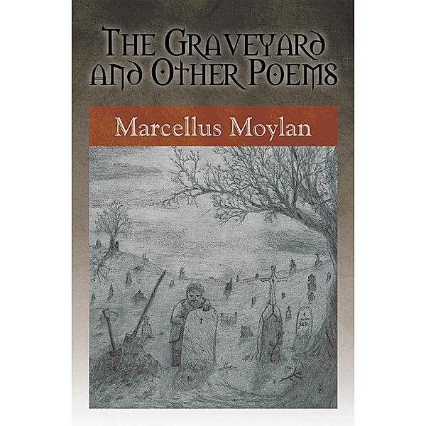The Graveyard and Other Poems, Marcellus Moylan