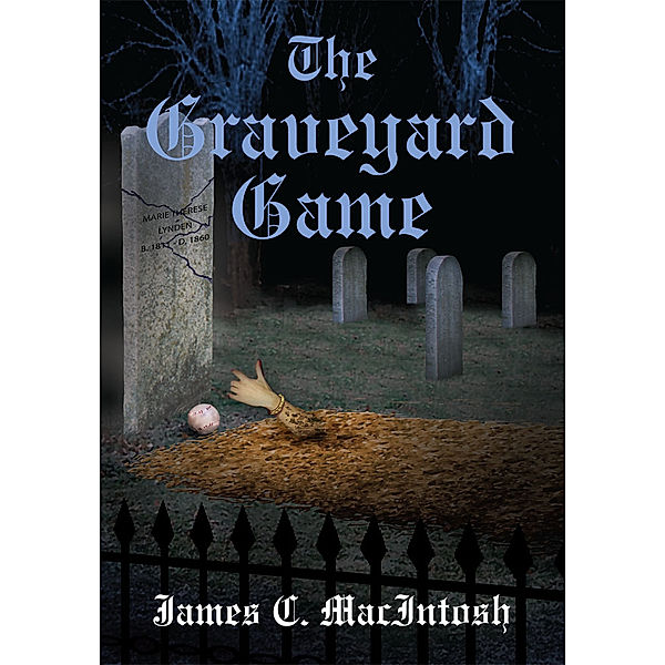 The Graveyard Game, James C. MacIntosh