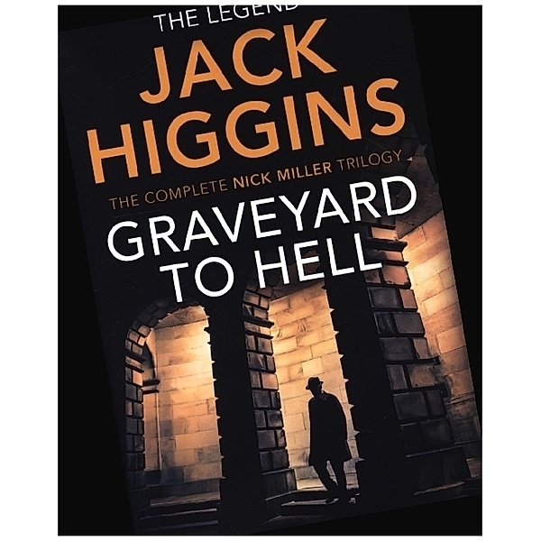 The Graveyard to Hell, Jack Higgins