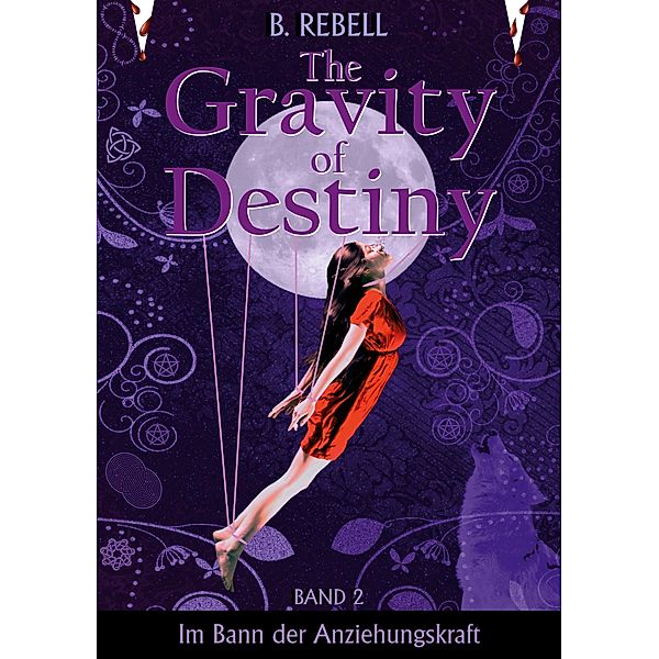 The Gravity of Destiny / The Gravity of Destiny Bd.2, B. Rebell