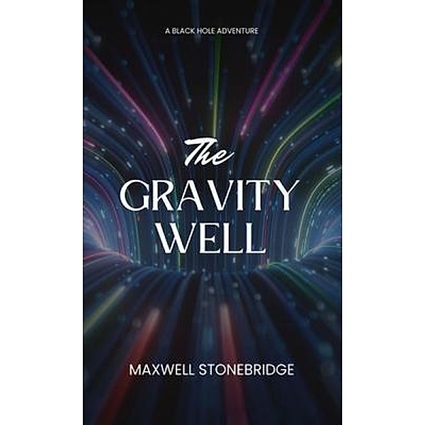 The Gravity Well, Maxwell Stonebridge