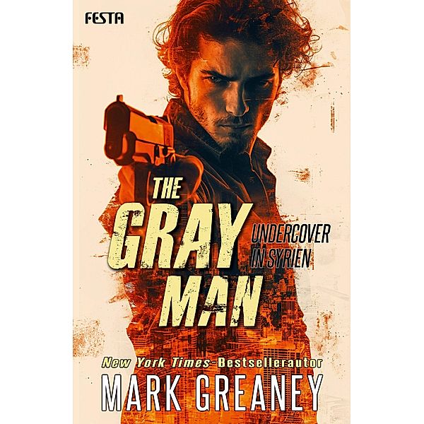 The Gray Man - Undercover in Syrien, Mark Greaney