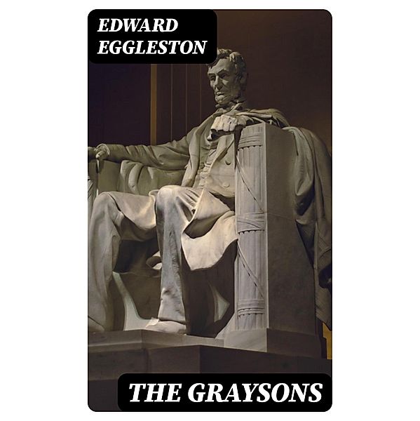 The Graysons, Edward Eggleston