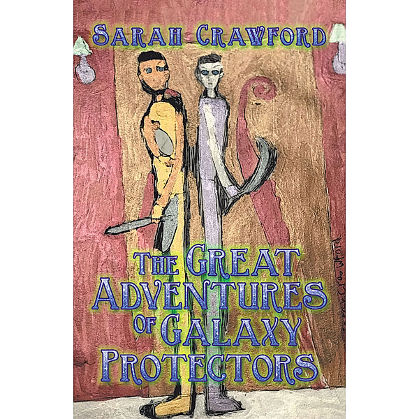 The Great Adventures of Galaxy Protectors, Sarah Crawford