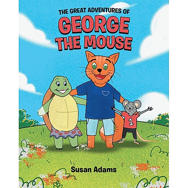 The Great Adventures of George the Mouse, Susan Adams