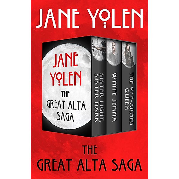 The Great Alta Saga / The Great Alta Saga, Jane Yolen