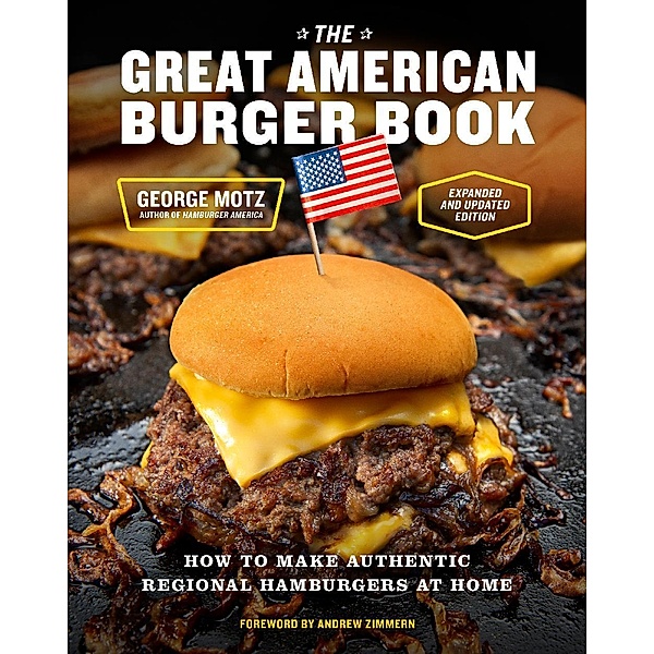 The Great American Burger Book (Expanded and Updated Edition), George Motz
