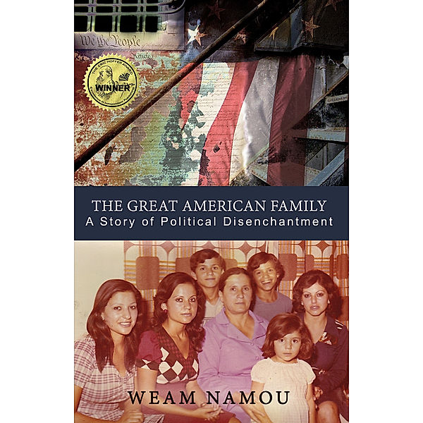 The Great American Family: A Story of Political Disenchantment, Weam Namou