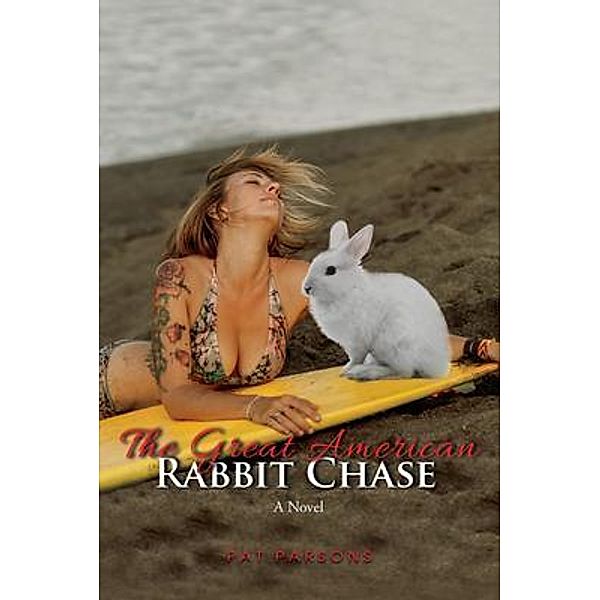 The Great American Rabbit Chase / GoldTouch Press, LLC, Pat Parsons