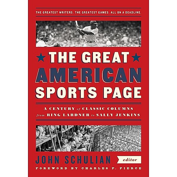 The Great American Sports Page: A Century of Classic Columns from Ring Lardner  to Sally Jenkins