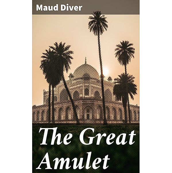 The Great Amulet, Maud Diver