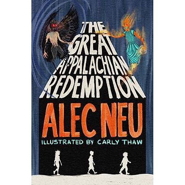 The Great Appalachian Redemption, Alec Neu