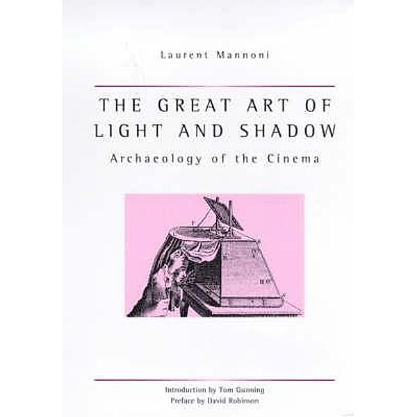 The Great Art Of Light And Shadow / Exeter Studies in Film History, Laurent Mannoni