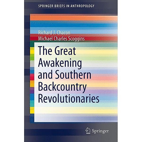 The Great Awakening and Southern Backcountry Revolutionaries, Richard J. Chacon, Michael Charles Scoggins