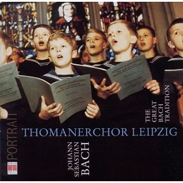 The Great Bach Tradition, Thomanerchor Leipzig