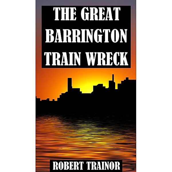 The Great Barrington Train Wreck, Robert Trainor