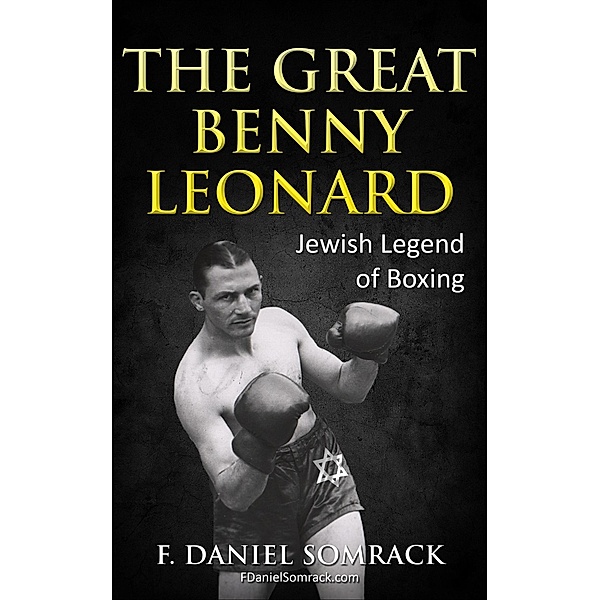 The Great Benny Leonard, F. Daniel Somrack