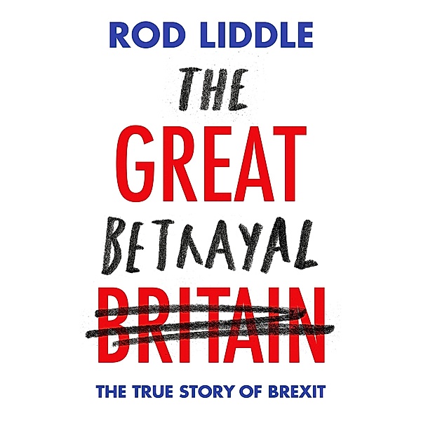 The Great Betrayal, Rod Liddle