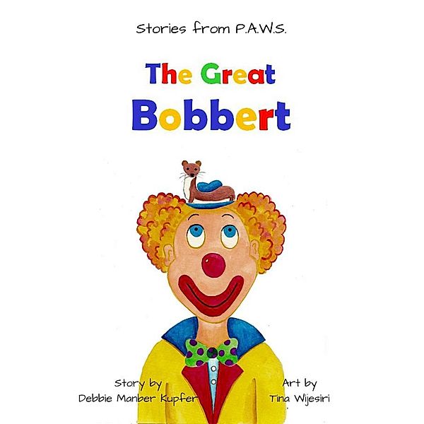 The Great Bobbert (Stories from P.A.W.S.) / Stories from P.A.W.S., Debbie Manber Kupfer