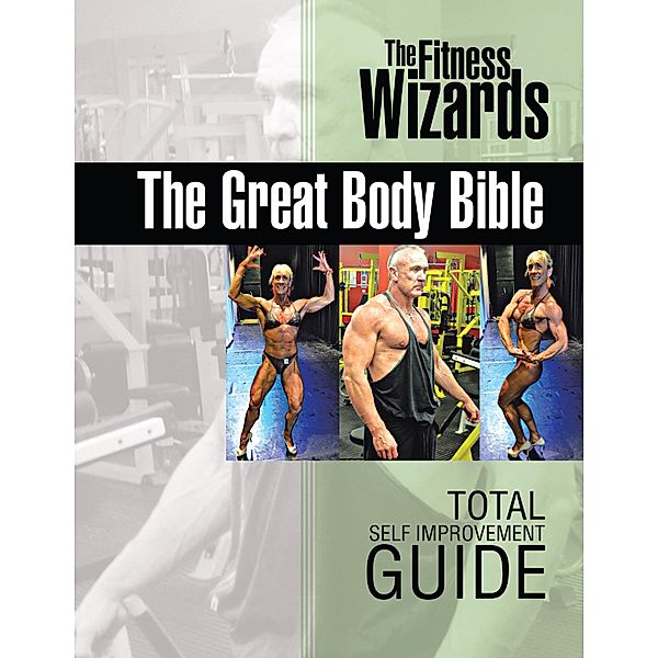 The Great Body Bible, The Fitness Wizards