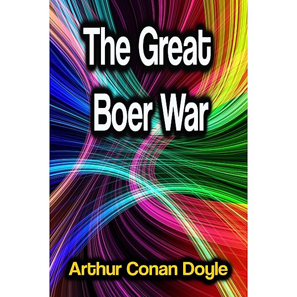 The Great Boer War, Arthur Conan Doyle