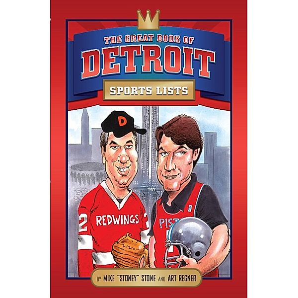 The Great Book of Detroit Sports Lists, Mike Stone, Art Regner