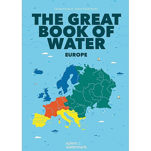 The great book of water Europe, Xylem Watermark, Denise Pouleurs, Anton Glushchenko
