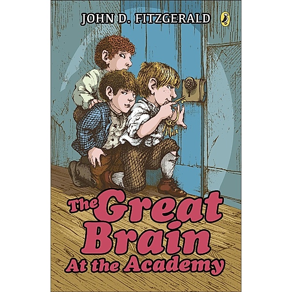 The Great Brain at the Academy / The Great Brain Bd.4, John D. Fitzgerald
