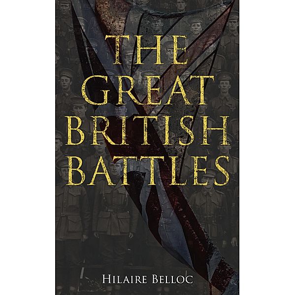 The Great British Battles, Hilaire Belloc