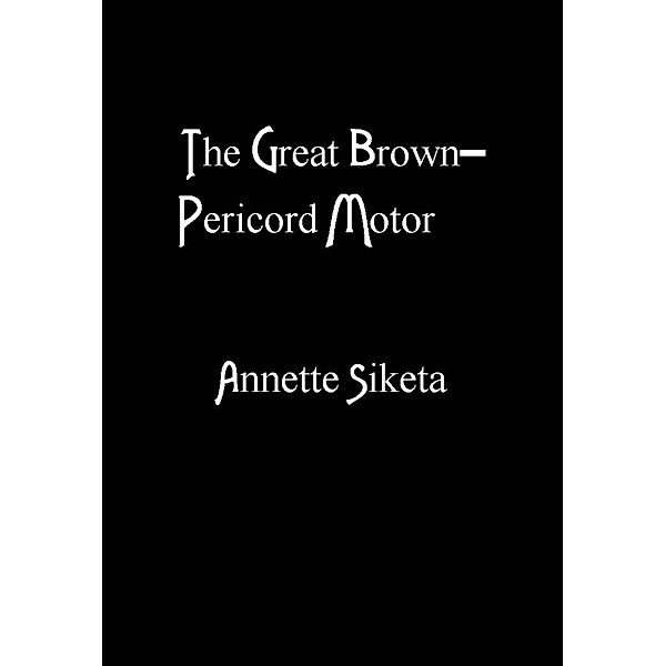 The Great Brown-Pericord Motor, Annette Siketa