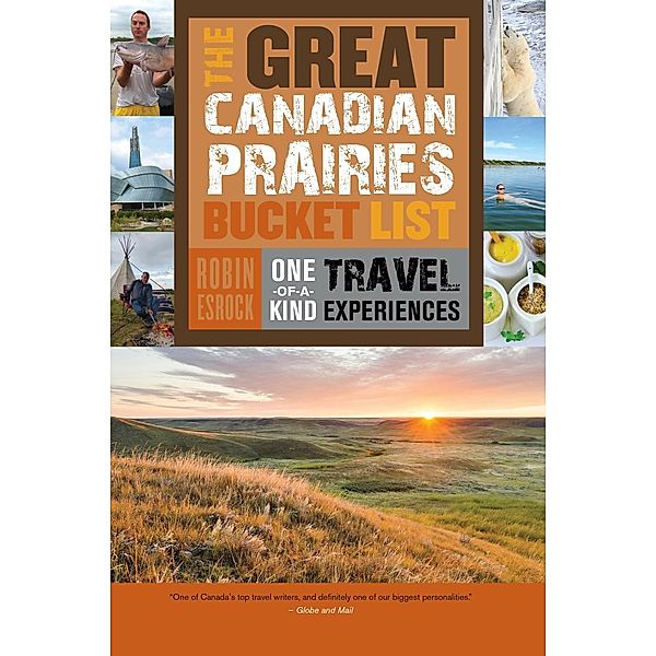 The Great Canadian Prairies Bucket List / The Great Canadian Bucket List Bd.5, Robin Esrock